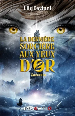 La dernière sorcière aux yeux d'or. Vol. 2. Saëcerin | Lily Davinni