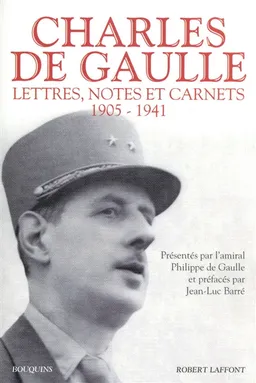 Lettres, notes et carnets. Vol. 1. 1905-1941 | Charles de Gaulle, Philippe de Gaulle, Jean-Luc Barré