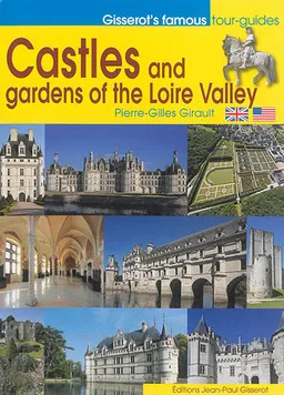 Castles and gardens of the Loire Valley | Pierre-Gilles Girault, Christophe Renault