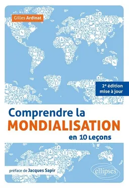 Comprendre la mondialisation en 10 leçons | Gilles Ardinat, Jacques Sapir