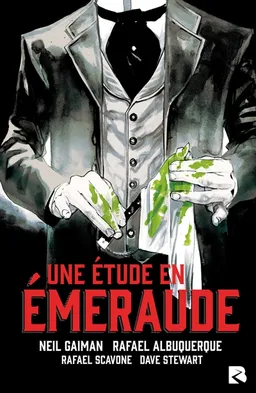 Une étude en émeraude | Neil Gaiman, Rafael Albuquerque, Rafael Albuquerque, Rafael Scavone, Dave Stewart, Loic Rémy