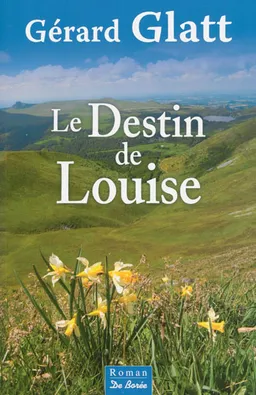 Le destin de Louise | Gérard Glatt