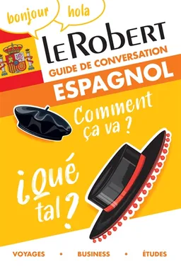 Le Robert espagnol : guide de conversation : voyages, business, études | 