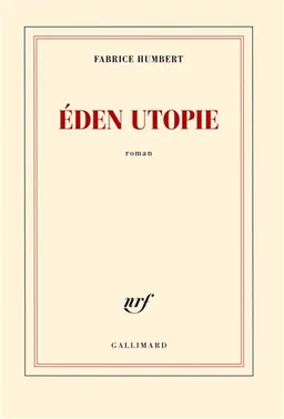 Eden utopie | Fabrice Humbert