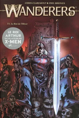 Wanderers. Vol. 1. Le roi de l'hiver | Christopher Claremont, Philippe Briones