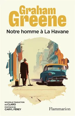 Notre homme à La Havane | Graham Greene, Caryl Férey