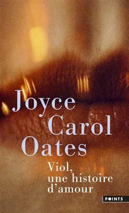 Viol, une histoire d'amour | Joyce Carol Oates