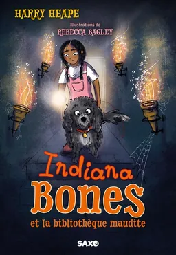 Indiana Bones. Vol. 2. Indiana Bones et la bibliothèque maudite | Harry Heape, Rebecca Bagley