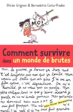 Comment survivre dans un monde de brutes | Olivier Grignon, Bernadette Costa-Prades