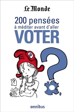 200 pensées à méditer avant d'aller voter | Le Monde (périodique), Françoise Fressoz