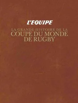 La grande histoire de la Coupe du monde de rugby | Gérard Schaller