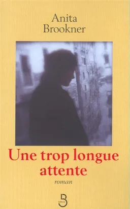 Une trop longue attente | Anita Brookner