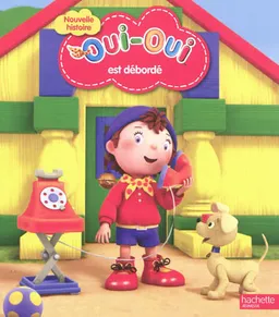 Oui-Oui est débordé | 