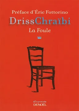 La foule | Driss Chraïbi, Eric Fottorino