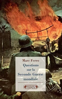 Questions sur la Seconde Guerre mondiale | Marc Ferro