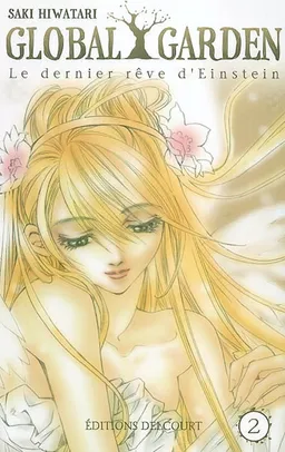 Global garden : le dernier rêve d'Einstein. Vol. 2 | Saki Hiwatari
