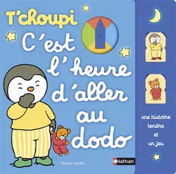 T'choupi c'est l'heure d'aller au dodo | Thierry Courtin