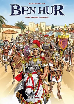 Ben Hur. Vol. 1. Messala | Jean-Yves Mitton, Lew Wallace