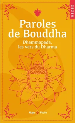 Paroles de Bouddha : Dhammapada, les vers du Dharma | 