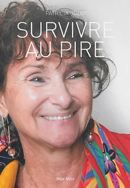 Survivre au pire | Patricia Oddo
