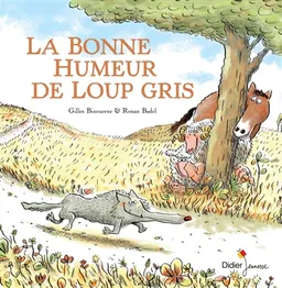 La bonne humeur de Loup gris | Gilles Bizouerne, Ronan Badel