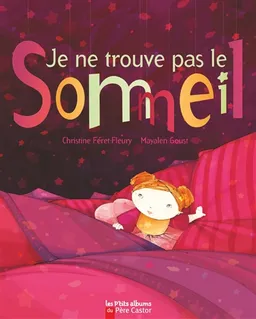 Je ne trouve pas le sommeil | Christine Féret-Fleury, Mayalen Goust