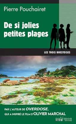 Les trois Brestoises. Vol. 10. De si jolies petites plages | Pierre Pouchairet