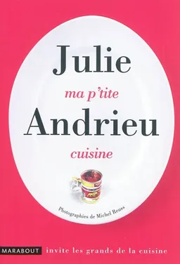 Ma p'tite cuisine | Julie Andrieu, Michel Reuss, Soledad Bravi