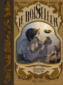 Le boiseleur. Vol. 1. Les mains d'Illian | Hubert, Gaëlle Hersent