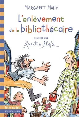 L'enlèvement de la bibliothécaire | Margaret Mahy, Quentin Blake