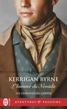 Les demoiselles Goode. Vol. 4. L'homme du Nevada | Kerrigan Byrne