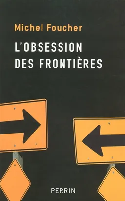 L'obsession des frontières | Michel Foucher