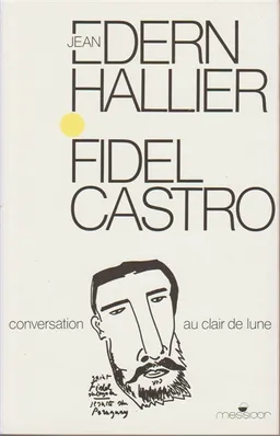 Conversation au clair de lune | Jean-Edern Hallier, Fidel Castro