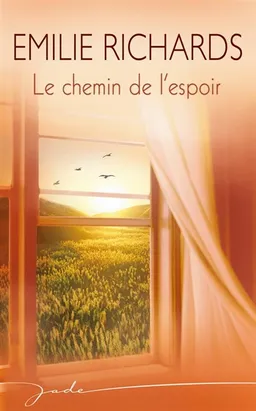 Le chemin de l'espoir | Emilie Richards