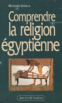 Comprendre la religion égyptienne | Moustafa Gadalla