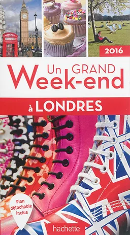 Un grand week-end à Londres : 2016 | Sarah de Haro, Catherine Laughton, Bertrand Lauzanne
