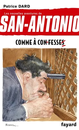 Les nouvelles aventures de San-Antonio. Vol. 17. San-Antonio comme à confesse | Patrice Dard