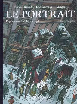 Le portrait. Vol. 2 | François Ravard, Loïc Dauvillier, Nikolaï Vasilievitch Gogol