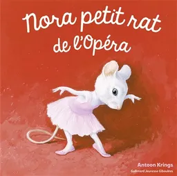 Nora petit rat de l'opéra | Antoon Krings
