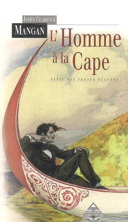 L'homme à la cape. Les trente flacons | James Clarence Mangan