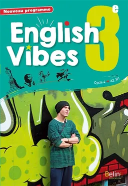 English vibes 3e, cycle 4, A2-B1 : nouveau programme | Rebecca Dahm, Marlène Chevet, Rodolphe Martin