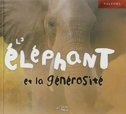 L'éléphant et la générosité | José Moran, Simon Mendez