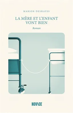 La mère et l'enfant vont bien | Marion Deshayes, Emilie Frèche