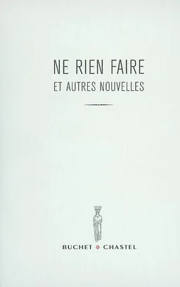 Ne rien faire : et autres nouvelles : prix du jeune écrivain 2007 | Christiane Baroche