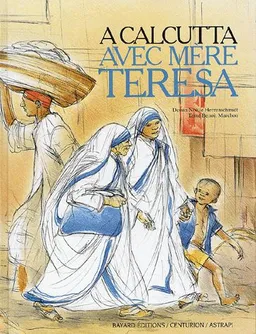 A Calcutta avec Mère Teresa | Benoît Marchon, Noëlle Herrenschmidt