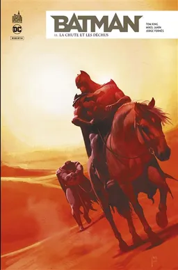 Batman rebirth. Vol. 11. La chute et les déchus | Tom King, Tom Taylor, Mikel Janin, Jorge Fornés, Antonio Salvador Daniel