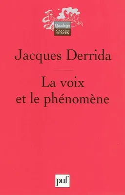 La voix et le phénomène : introduction au problème du signe dans la phénoménologie de Husserl | Jacques Derrida