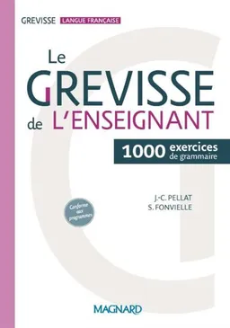 Le Grevisse de l'enseignant : 1.000 exercices de grammaire | Jean-Christophe Pellat, Stéphanie Fonvielle