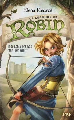 La légende de Robin. Vol. 1 | Elena Kedros, Sara Iayafly Spano