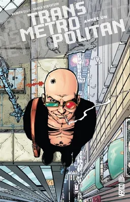 Transmetropolitan. Année un | Warren Ellis, Darick Robertson, Nathan Eyring, Garth Ennis